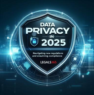 Data Privacy in 2025: Navigating New Regulations and Ensuring Compliance
