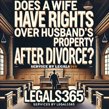 Does a wife have rights over husband’s property after divorce?