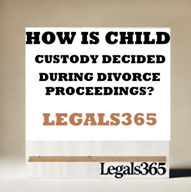 How is child custody decided during divorce proceedings?