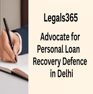 Advocate for personal loan recovery defence in Delhi