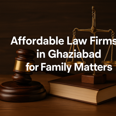 Affordable Law Firms in Ghaziabad for Family Matters