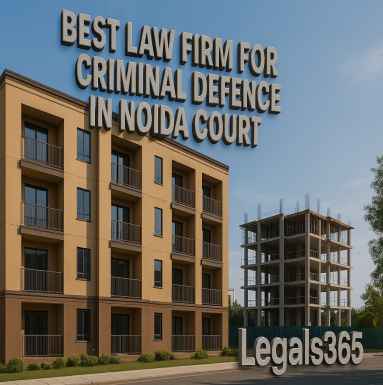 Best Law Firm for Criminal Defence in Noida Court