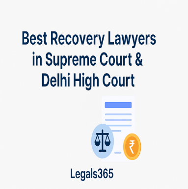 Best Recovery Lawyers in Supreme Court & Delhi High Court