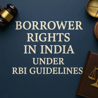 Borrower Rights in India Under RBI Guidelines