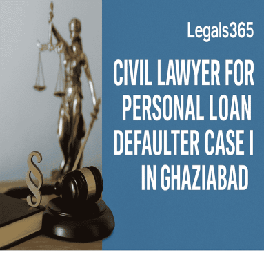 Civil lawyer for personal loan defaulter case in Ghaziabad