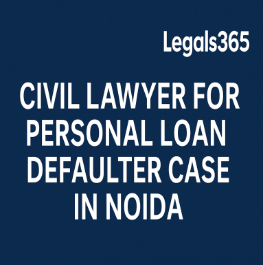 Civil lawyer for personal loan defaulter case in Noida