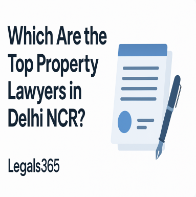How to Choose the Best Property Law Firm in Delhi