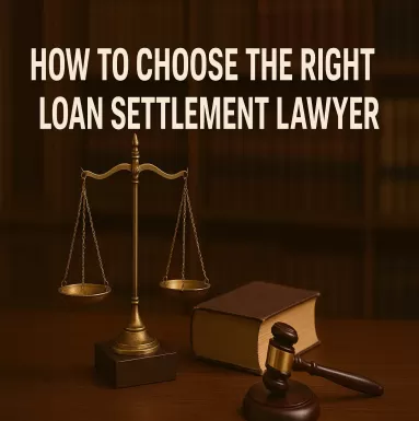 How to Choose the Right Loan Settlement Lawyer
