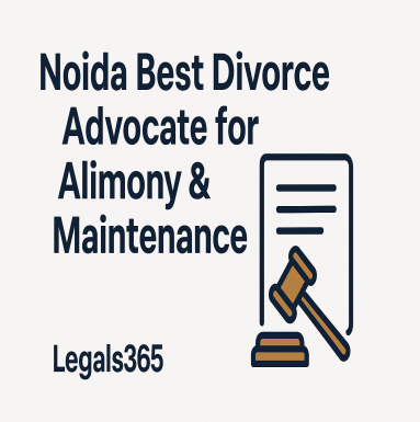 Noida Best Divorce Advocate for Alimony & Maintenance