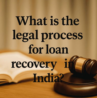 What is the legal process for loan recovery in India?